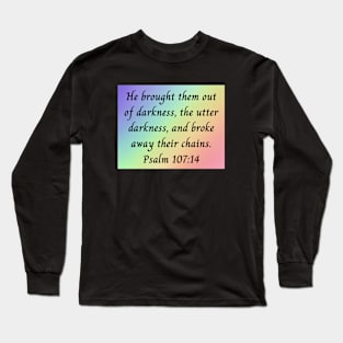 Bible Verse Psalm 107:14 Long Sleeve T-Shirt